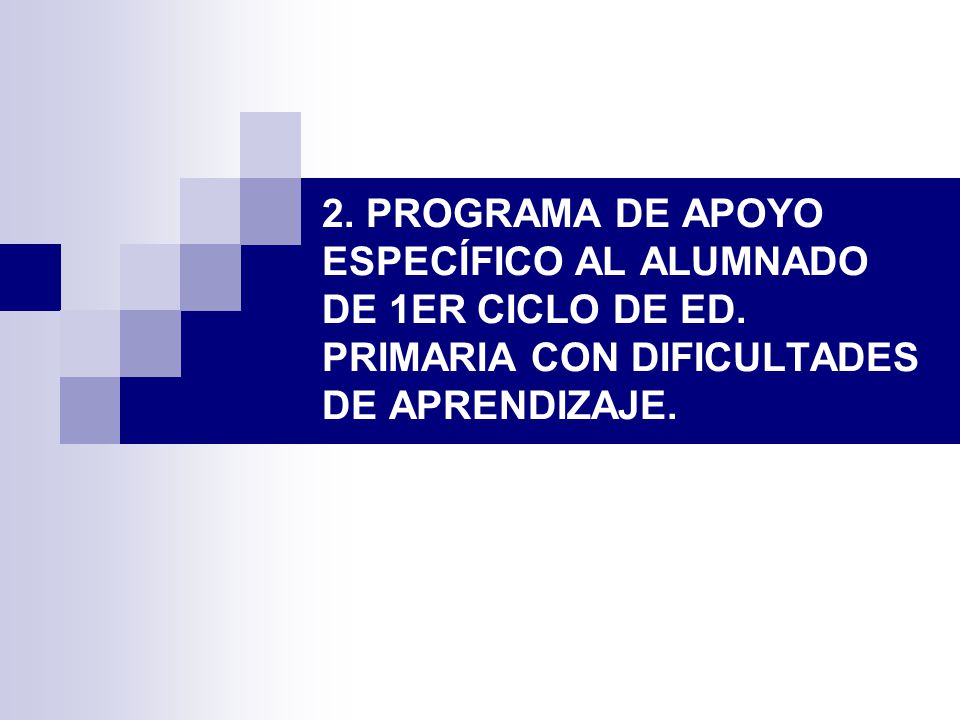 2. PROGRAMA DE APOYO ESPECÍFICO AL ALUMNADO DE 1ER CICLO DE ED