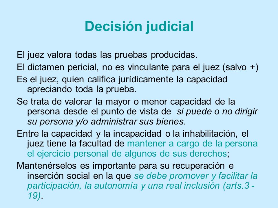 Decisión judicial El juez valora todas las pruebas producidas.