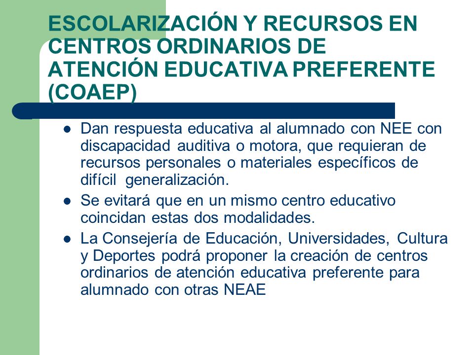 ESCOLARIZACIÓN Y RECURSOS EN CENTROS ORDINARIOS DE ATENCIÓN EDUCATIVA PREFERENTE (COAEP)