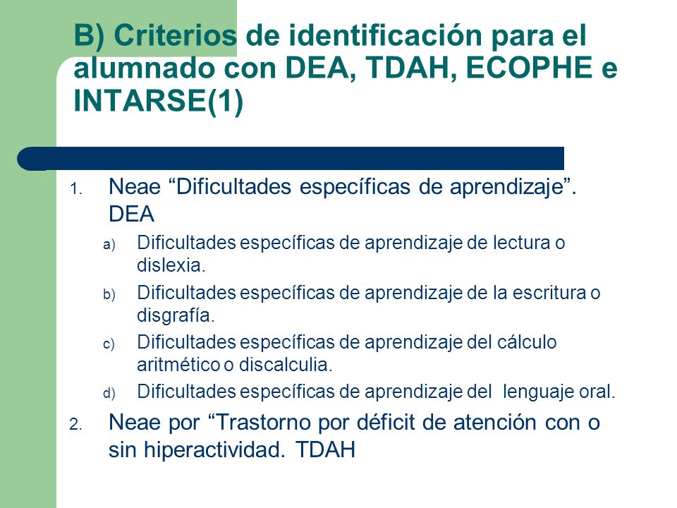 B) Criterios de identificación para el alumnado con DEA, TDAH, ECOPHE e INTARSE(1)