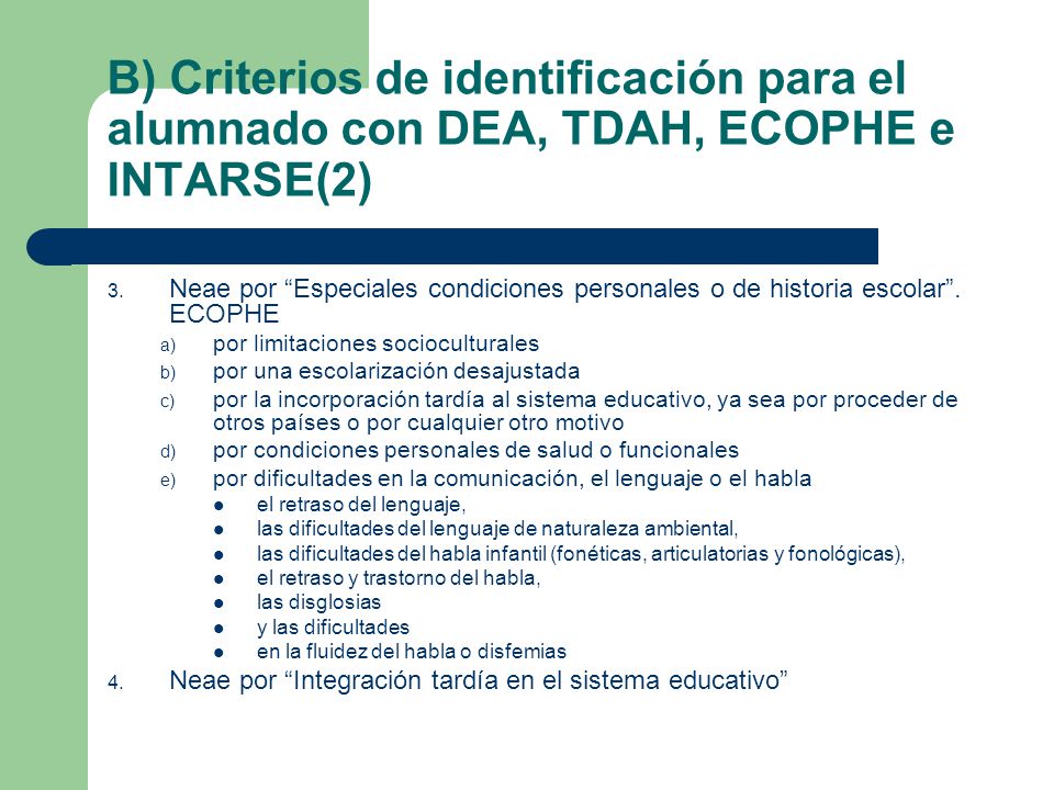 B) Criterios de identificación para el alumnado con DEA, TDAH, ECOPHE e INTARSE(2)