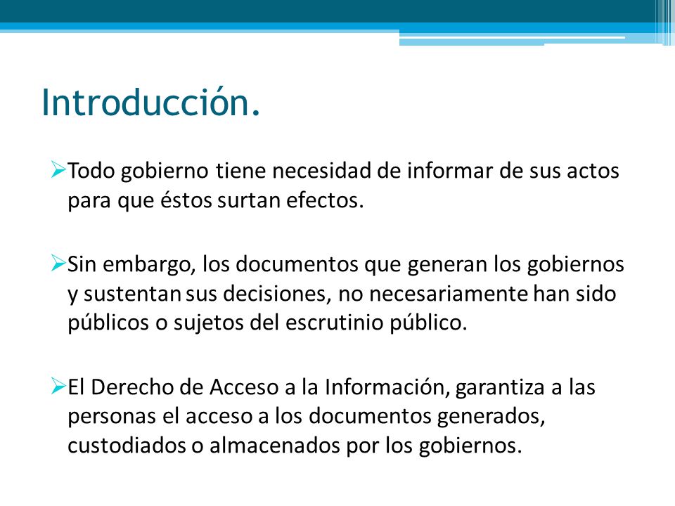 Introducción. Todo gobierno tiene necesidad de informar de sus actos para que éstos surtan efectos.