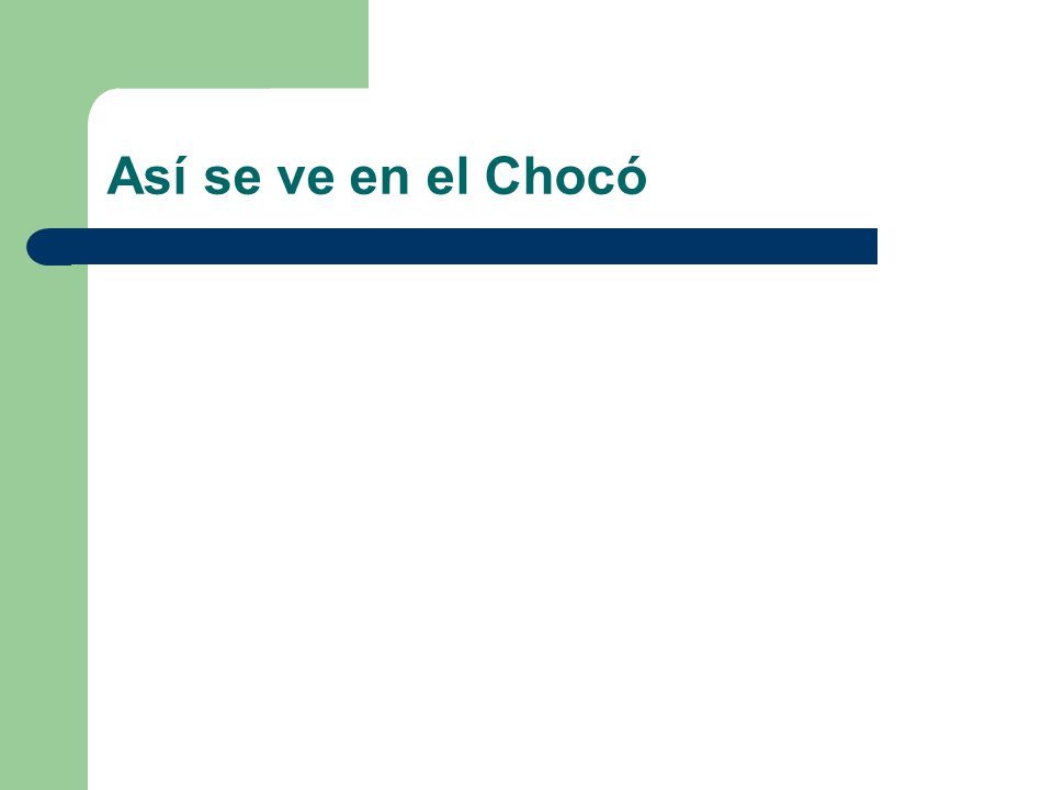 Así se ve en el Chocó