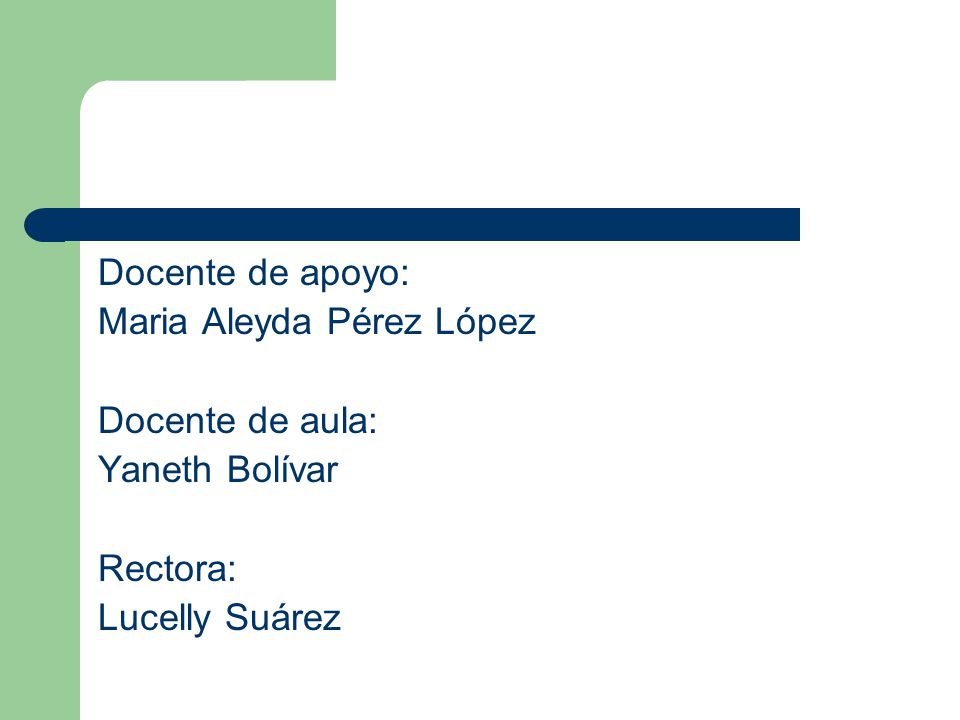 Docente de apoyo: Maria Aleyda Pérez López Docente de aula: Yaneth Bolívar Rectora: Lucelly Suárez