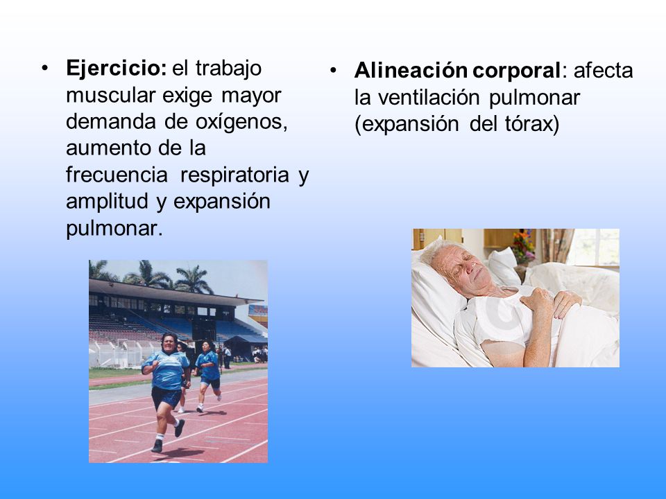Alineación corporal: afecta la ventilación pulmonar (expansión del tórax)