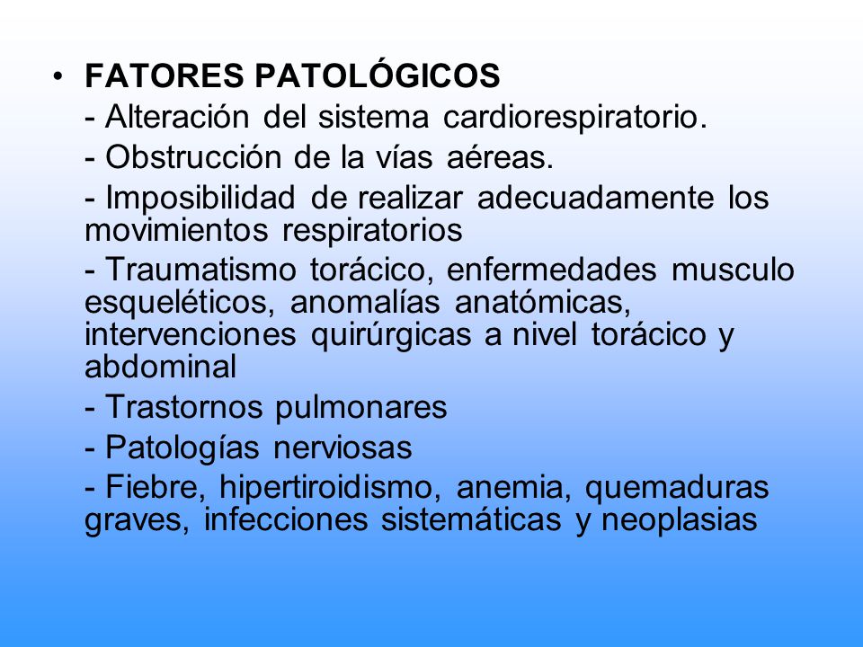 FATORES PATOLÓGICOS - Alteración del sistema cardiorespiratorio. - Obstrucción de la vías aéreas.