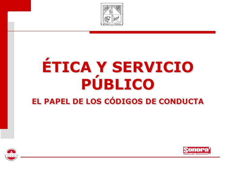 ÉTICA Y SERVICIO PÚBLICO EL PAPEL DE LOS CÓDIGOS DE CONDUCTA