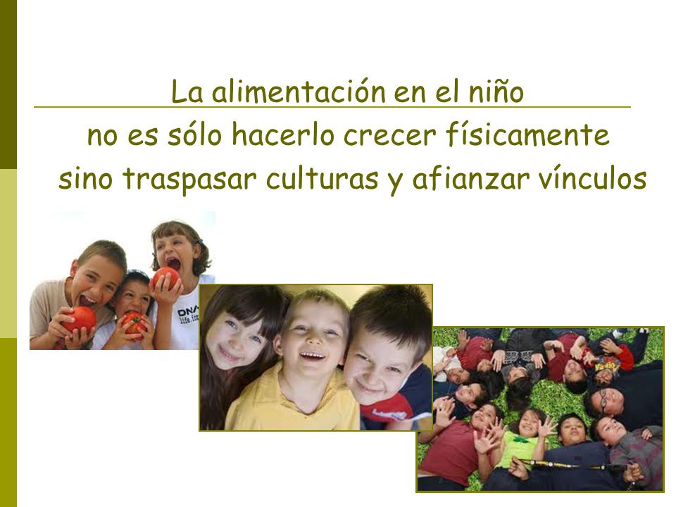 La alimentación en el niño no es sólo hacerlo crecer físicamente