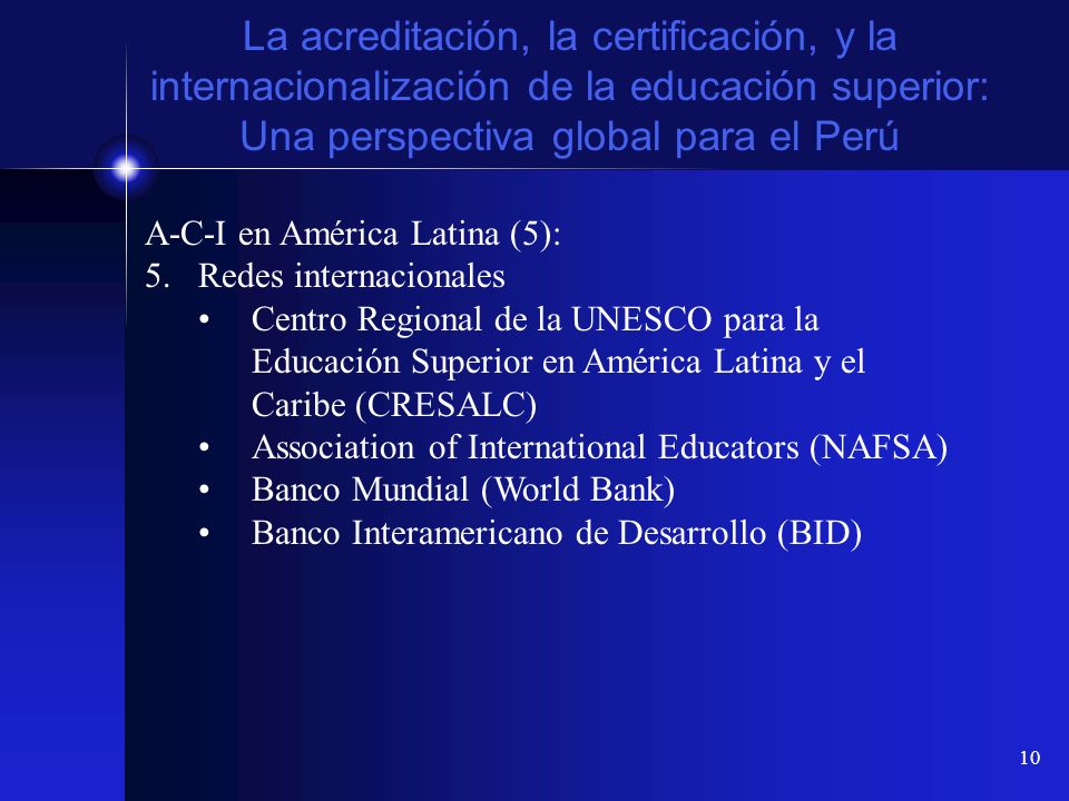 La acreditación, la certificación, y la internacionalización de la educación superior: Una perspectiva global para el Perú