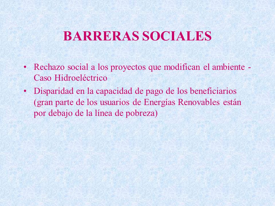BARRERAS SOCIALES Rechazo social a los proyectos que modifican el ambiente - Caso Hidroeléctrico.