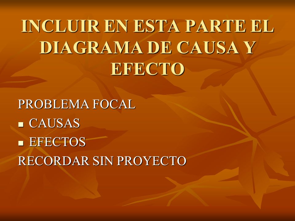 INCLUIR EN ESTA PARTE EL DIAGRAMA DE CAUSA Y EFECTO