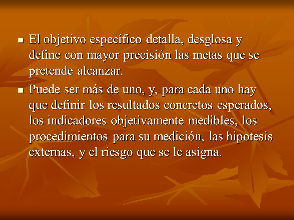 El objetivo específico detalla, desglosa y define con mayor precisión las metas que se pretende alcanzar.