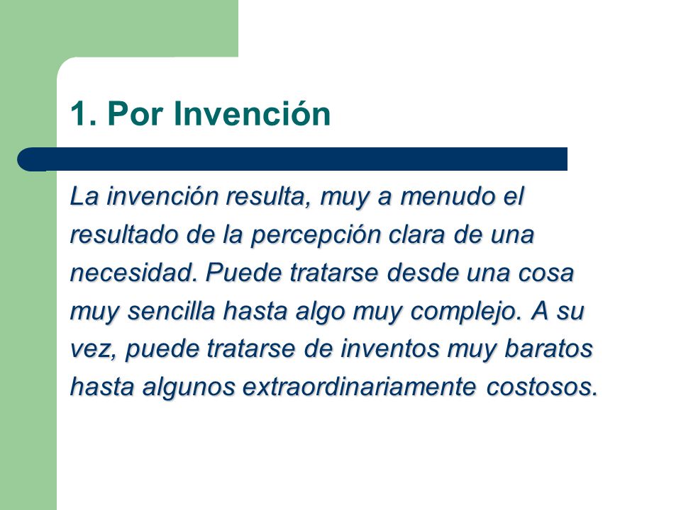 1. Por Invención La invención resulta, muy a menudo el