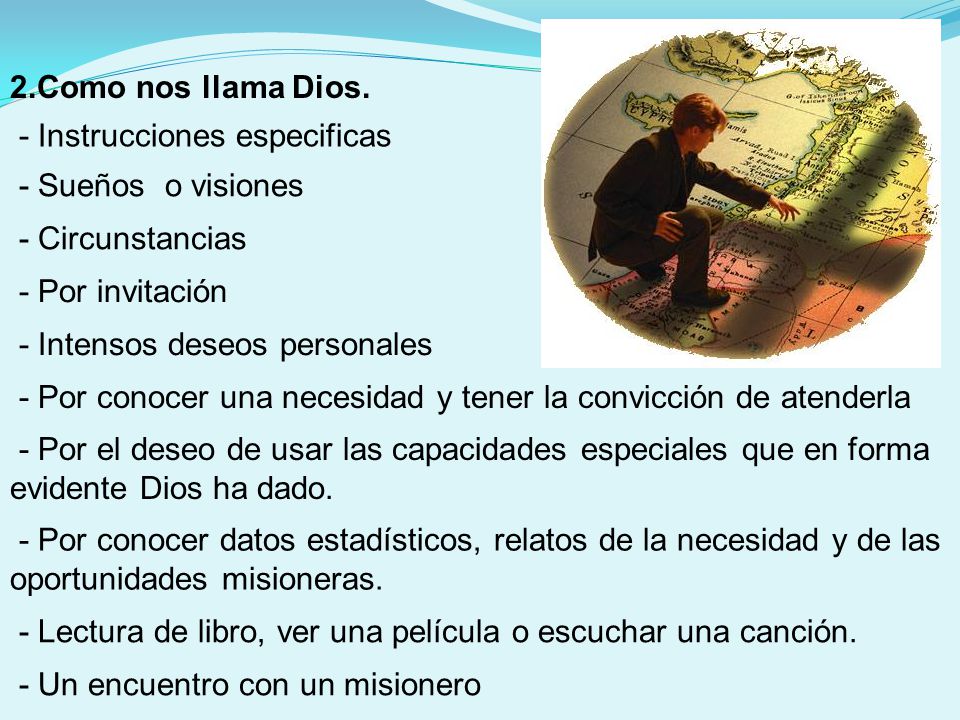 2.Como nos llama Dios. - Instrucciones especificas. - Sueños o visiones. - Circunstancias. - Por invitación.