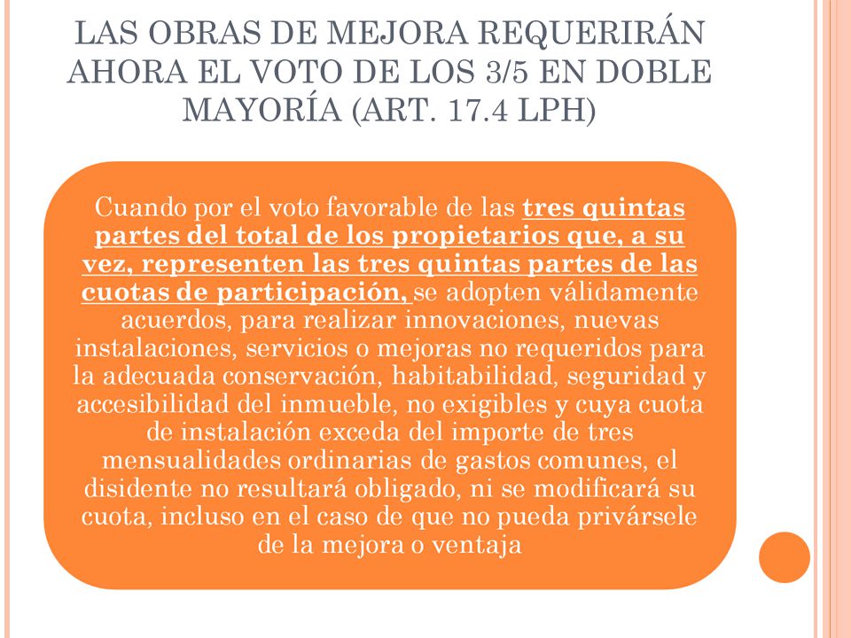 LAS OBRAS DE MEJORA REQUERIRÁN AHORA EL VOTO DE LOS 3/5 EN DOBLE MAYORÍA (ART LPH)