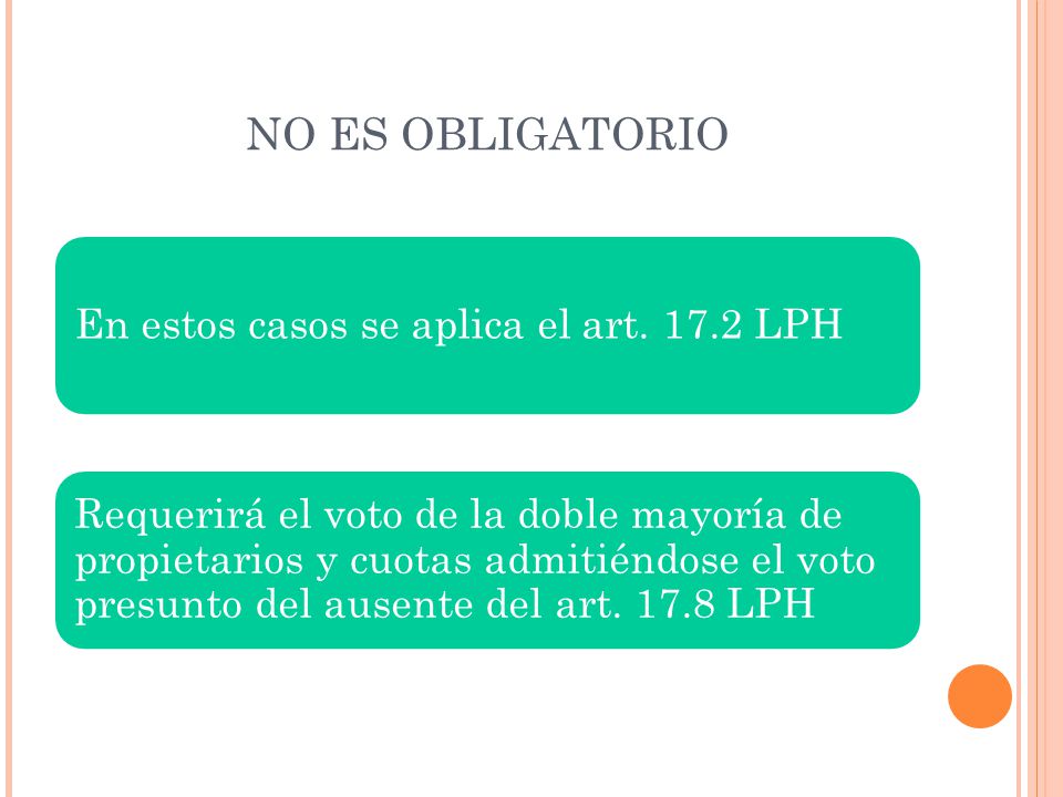 NO ES OBLIGATORIO En estos casos se aplica el art LPH