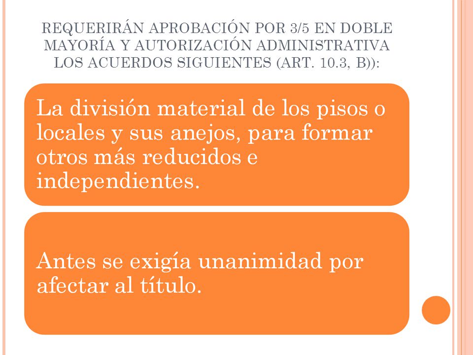 REQUERIRÁN APROBACIÓN POR 3/5 EN DOBLE MAYORÍA Y AUTORIZACIÓN ADMINISTRATIVA LOS ACUERDOS SIGUIENTES (ART.