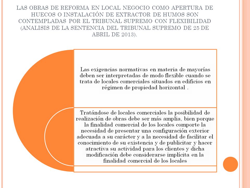 LAS OBRAS DE REFORMA EN LOCAL NEGOCIO COMO APERTURA DE HUECOS O INSTALACIÓN DE EXTRACTOR DE HUMOS SON CONTEMPLADAS POR EL TRIBUNAL SUPREMO CON FLEXIBILIDAD (ANALISIS DE LA SENTENCIA DEL TRIBUNAL SUPREMO DE 25 DE ABRIL DE 2013).