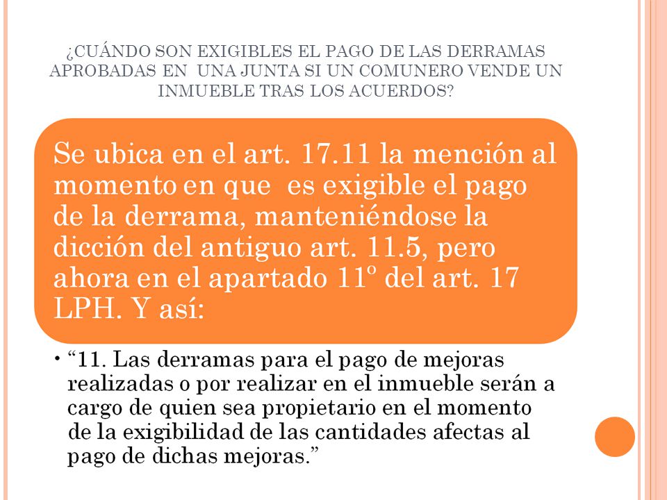 ¿CUÁNDO SON EXIGIBLES EL PAGO DE LAS DERRAMAS APROBADAS EN UNA JUNTA SI UN COMUNERO VENDE UN INMUEBLE TRAS LOS ACUERDOS