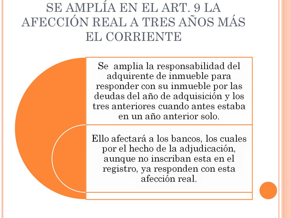 SE AMPLÍA EN EL ART. 9 LA AFECCIÓN REAL A TRES AÑOS MÁS EL CORRIENTE