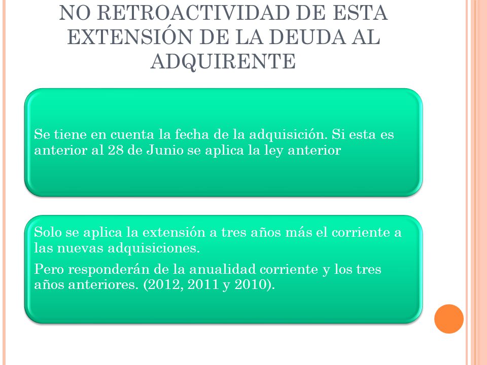 NO RETROACTIVIDAD DE ESTA EXTENSIÓN DE LA DEUDA AL ADQUIRENTE