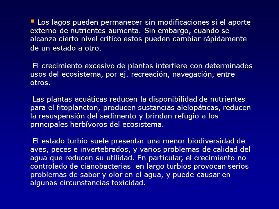 Los lagos pueden permanecer sin modificaciones si el aporte externo de nutrientes aumenta.