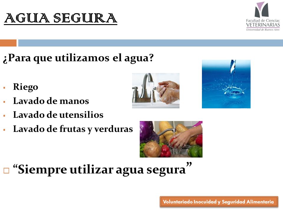 AGUA SEGURA Siempre utilizar agua segura