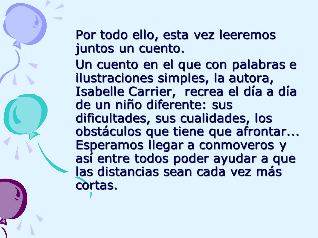 Por todo ello, esta vez leeremos juntos un cuento.