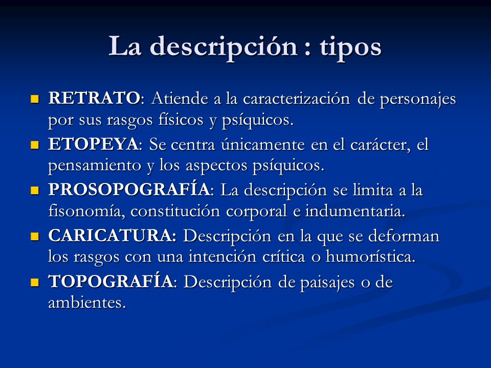 La descripción : tipos RETRATO: Atiende a la caracterización de personajes por sus rasgos físicos y psíquicos.