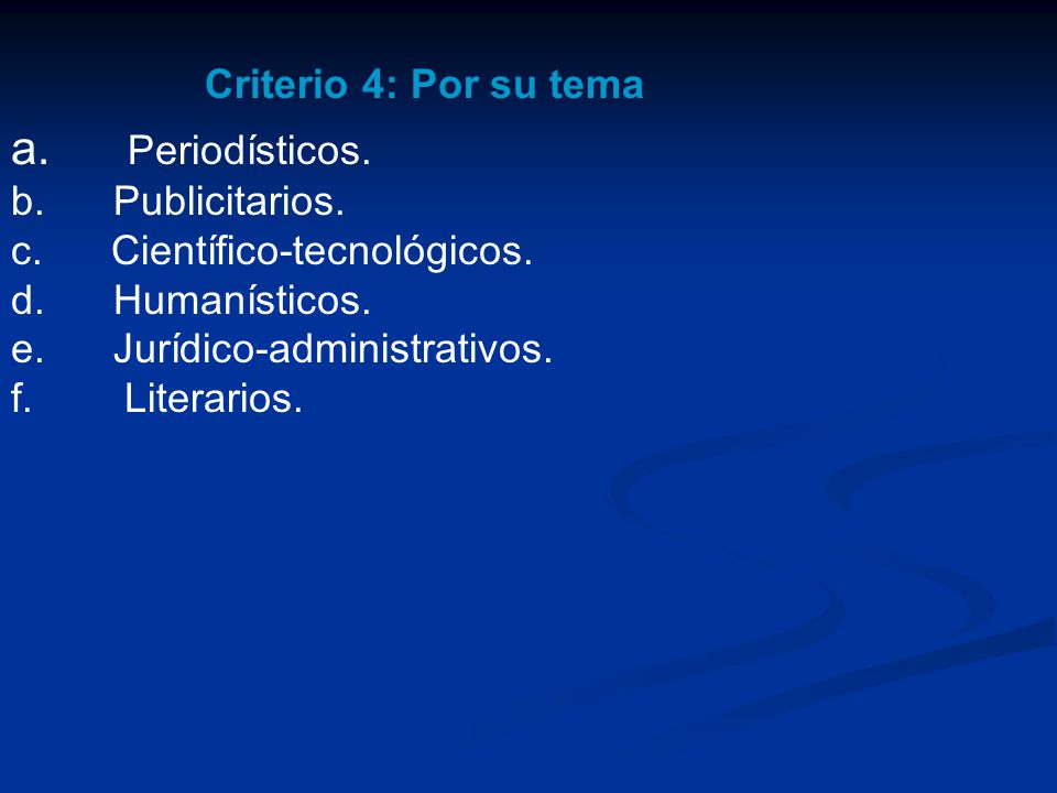 a. Periodísticos. Criterio 4: Por su tema b. Publicitarios.