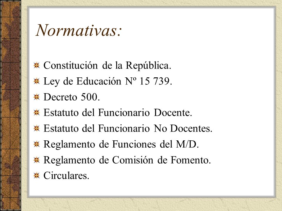 Normativas: Constitución de la República. Ley de Educación Nº