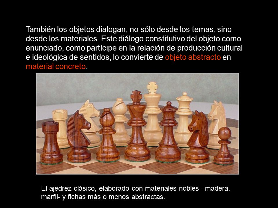 También los objetos dialogan, no sólo desde los temas, sino desde los materiales. Este diálogo constitutivo del objeto como enunciado, como partícipe en la relación de producción cultural e ideológica de sentidos, lo convierte de objeto abstracto en material concreto.