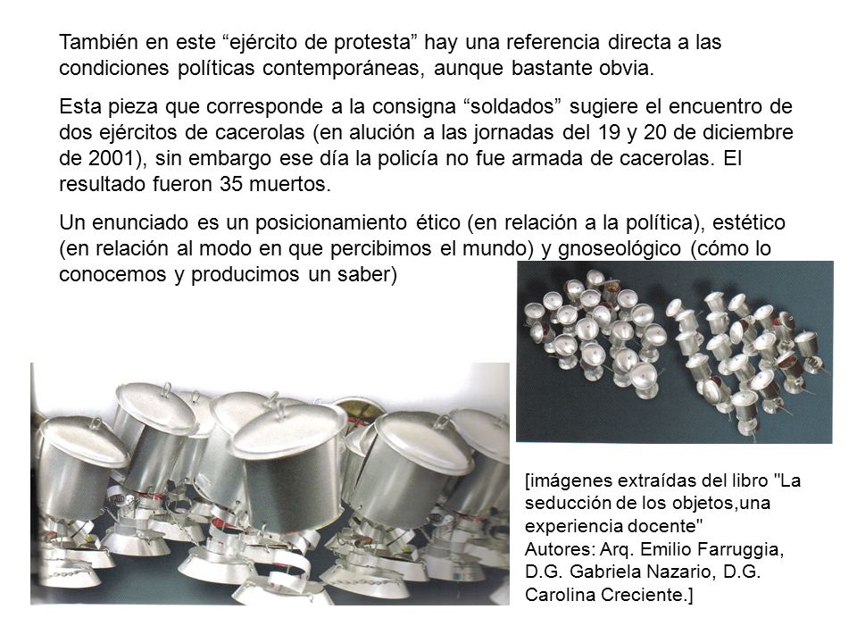 También en este ejército de protesta hay una referencia directa a las condiciones políticas contemporáneas, aunque bastante obvia.