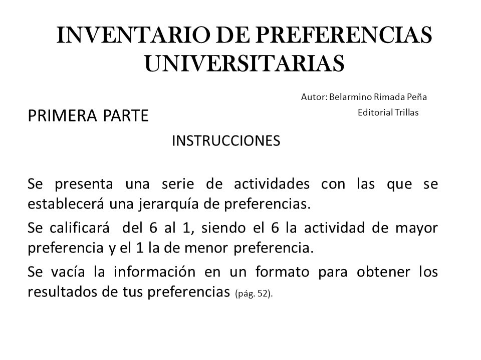 INVENTARIO DE PREFERENCIAS UNIVERSITARIAS Autor: Belarmino Rimada Peña Editorial Trillas