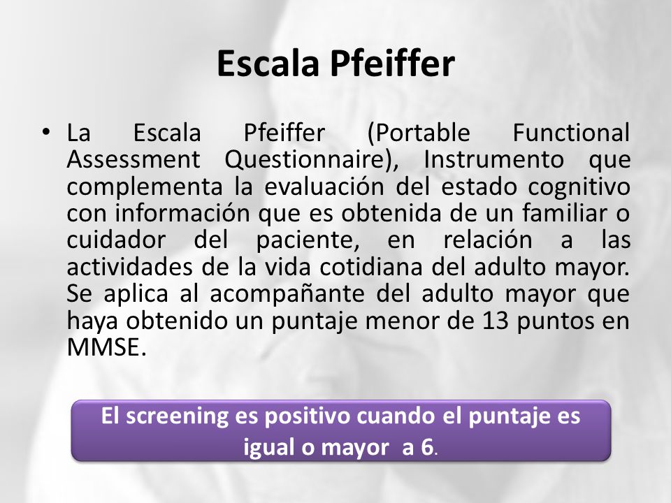 El screening es positivo cuando el puntaje es igual o mayor a 6.