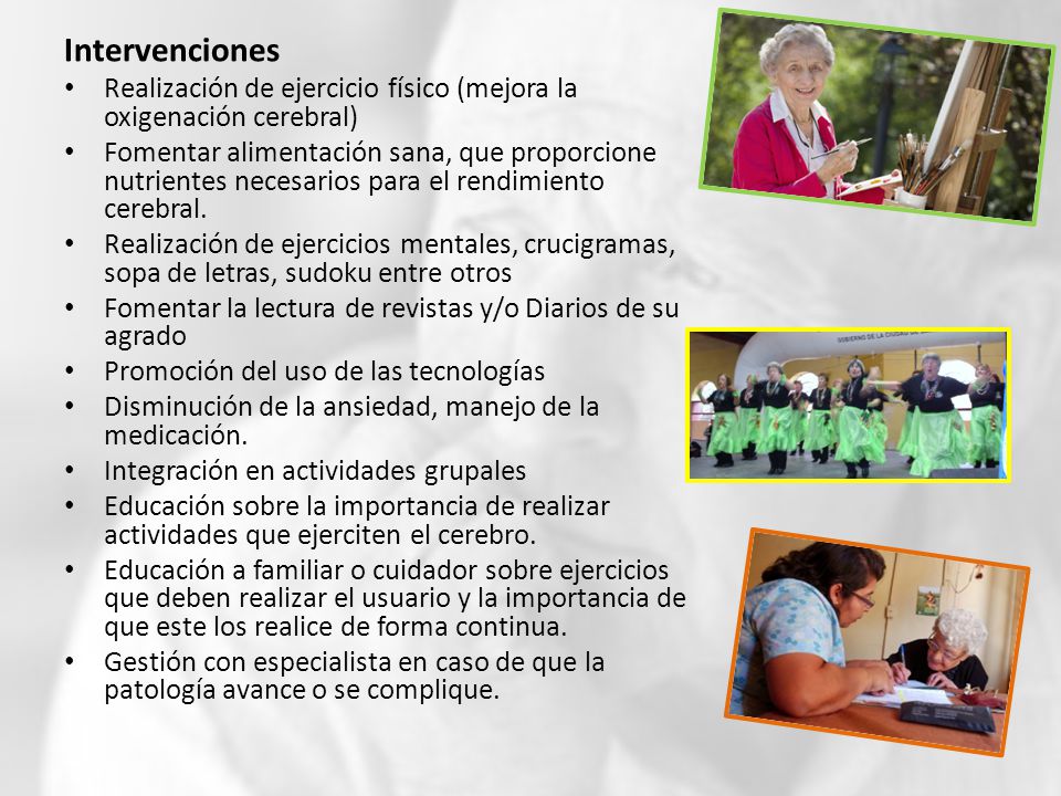 Intervenciones Realización de ejercicio físico (mejora la oxigenación cerebral)