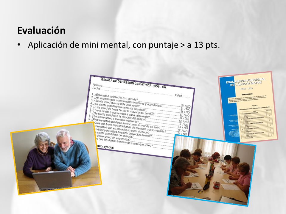 Evaluación Aplicación de mini mental, con puntaje > a 13 pts.