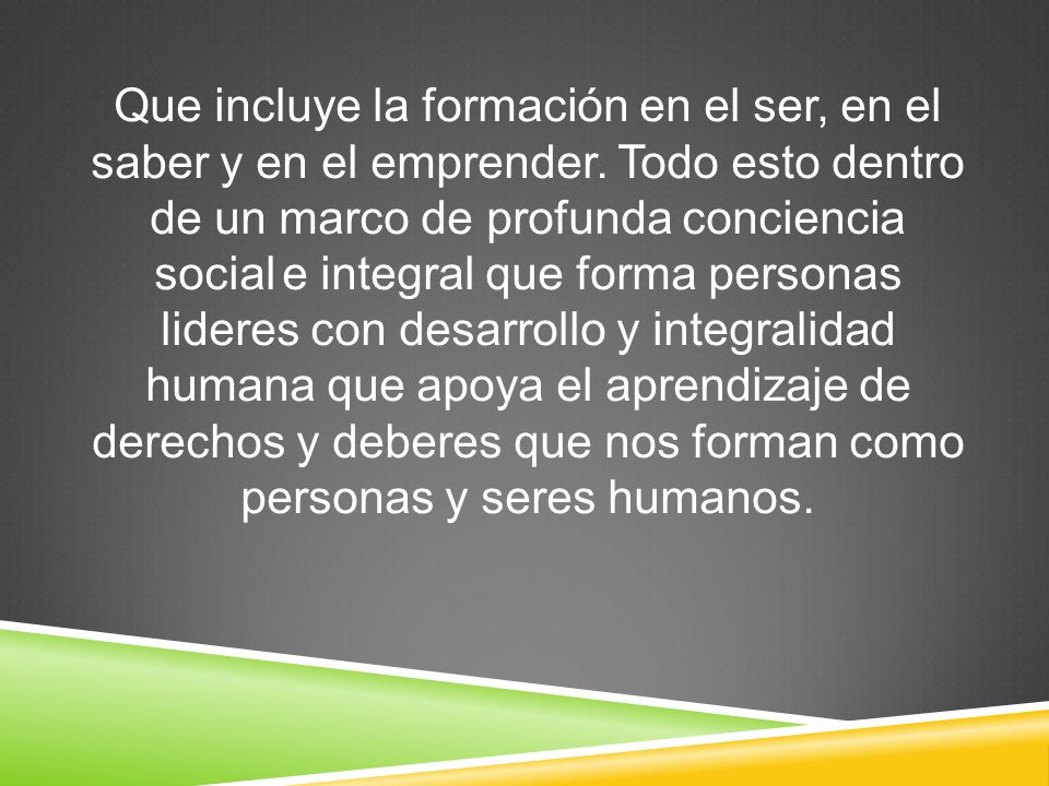 Que incluye la formación en el ser, en el saber y en el emprender