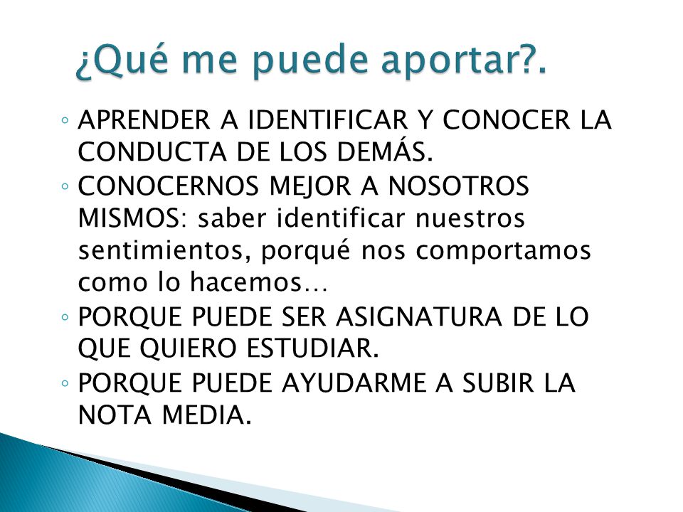 ¿Qué me puede aportar . APRENDER A IDENTIFICAR Y CONOCER LA CONDUCTA DE LOS DEMÁS.