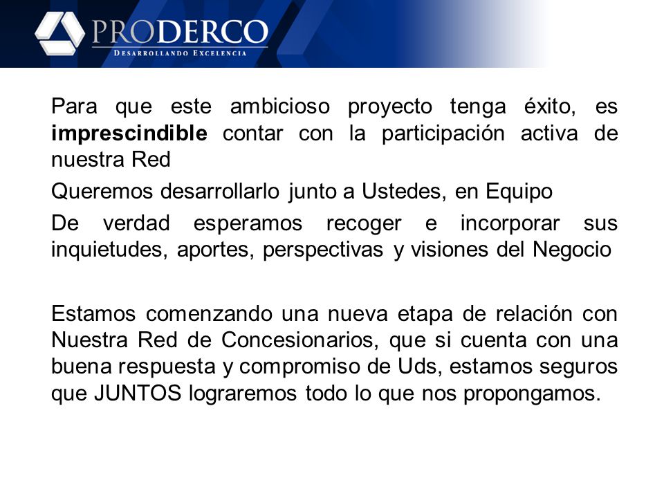 Para que este ambicioso proyecto tenga éxito, es imprescindible contar con la participación activa de nuestra Red