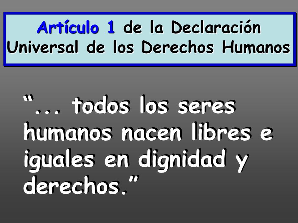 Artículo 1 de la Declaración Universal de los Derechos Humanos