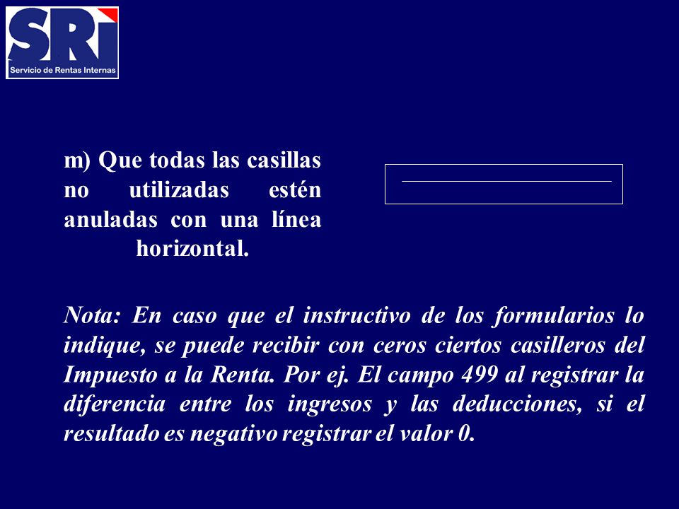 m) Que todas las casillas no utilizadas estén anuladas con una línea horizontal.