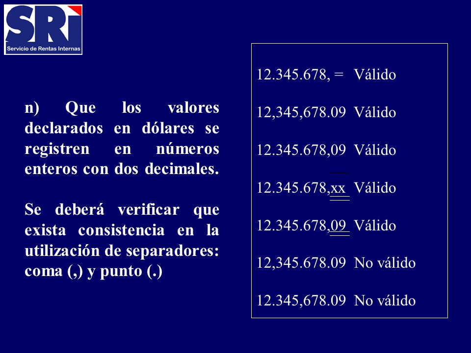 , = Válido 12,345, Válido ,09 Válido ,xx Válido ,09 Válido 12, No válido , No válido