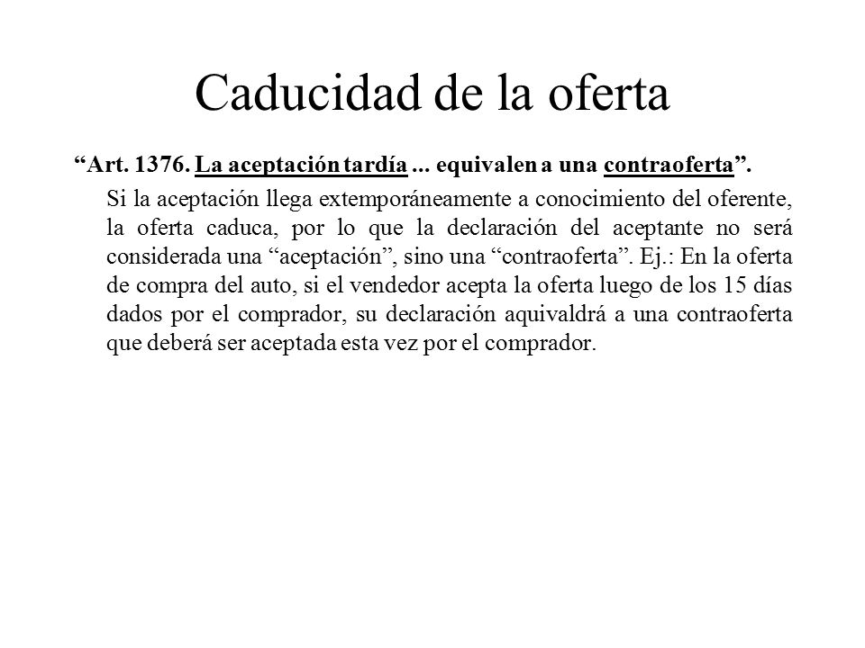 Caducidad de la oferta Art La aceptación tardía ... equivalen a una contraoferta .