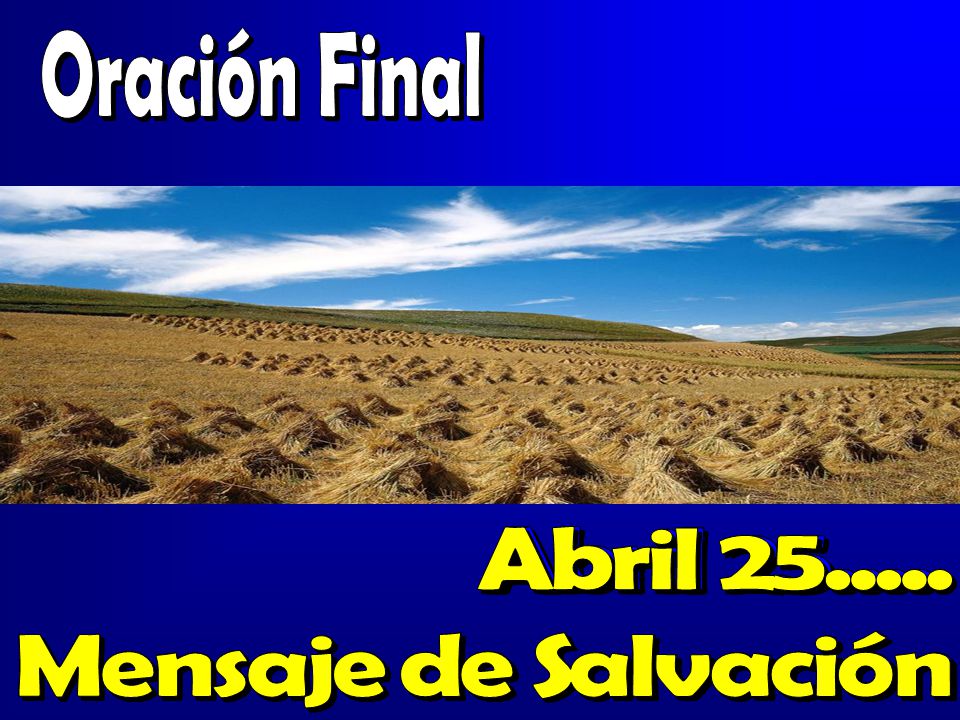 Oración Final Abril Mensaje de Salvación. Abril Mensaje de Salvación. Abril