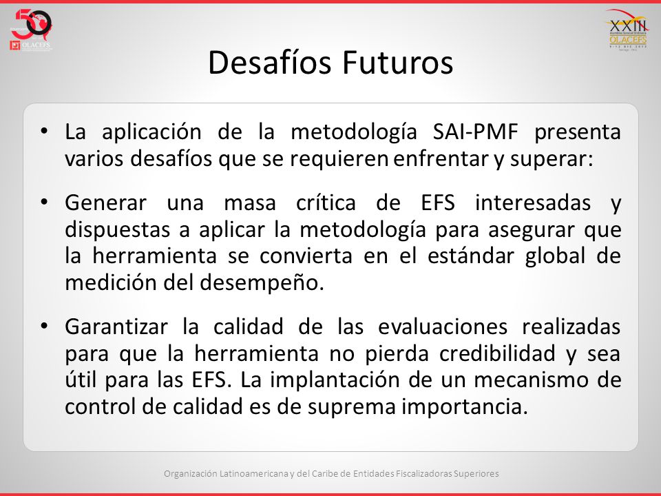 Desafíos Futuros La aplicación de la metodología SAI-PMF presenta varios desafíos que se requieren enfrentar y superar: