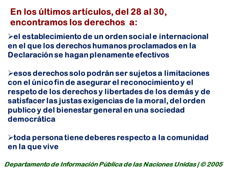 En los últimos artículos, del 28 al 30, encontramos los derechos a: