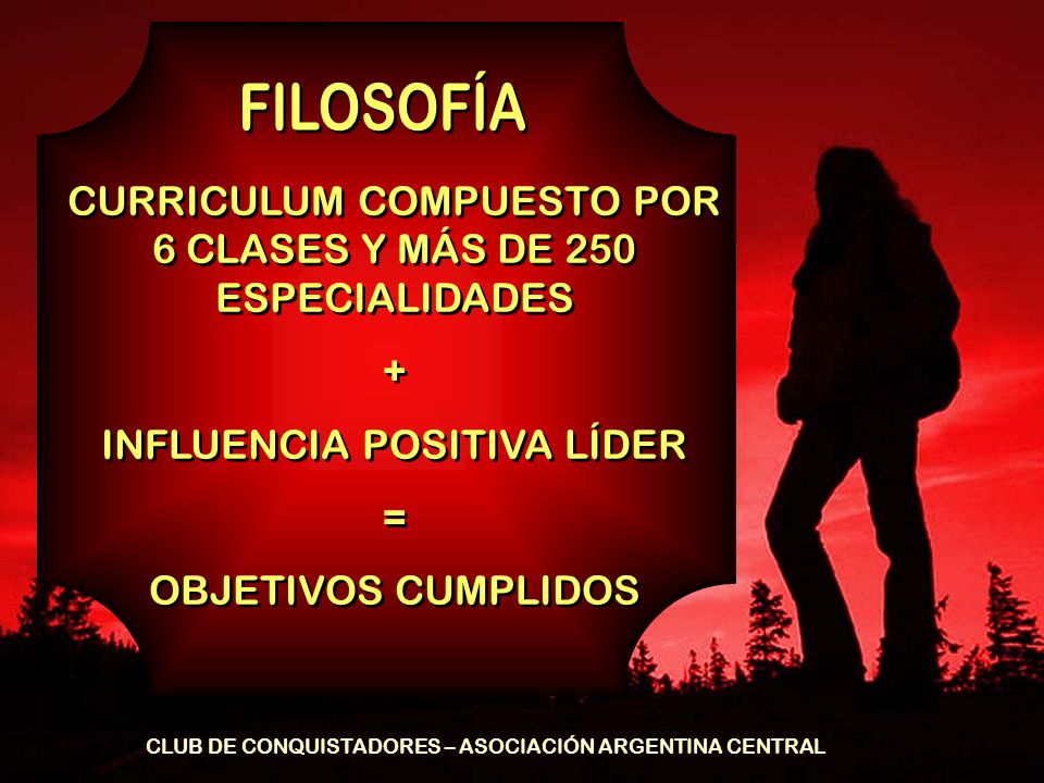FILOSOFÍA CURRICULUM COMPUESTO POR 6 CLASES Y MÁS DE 250 ESPECIALIDADES. + INFLUENCIA POSITIVA LÍDER.