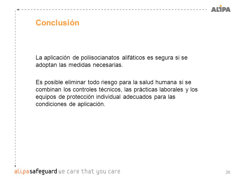 Conclusión La aplicación de poliisocianatos alifáticos es segura si se adoptan las medidas necesarias.