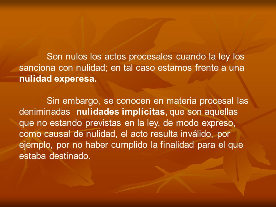 Son nulos los actos procesales cuando la ley los sanciona con nulidad; en tal caso estamos frente a una nulidad experesa.